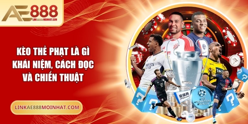 Kèo thẻ phạt là gì